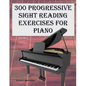 300 Progressive Sight Reading Exercises for Piano Volume Two - Paperback
