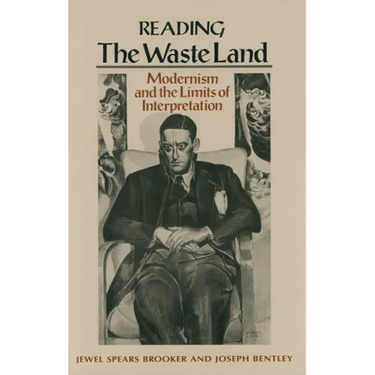 Reading "The Waste Land": Modernism and the Limits of Interpretation - Paperback