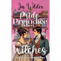 Pride and Prejudice and Witches: A Short Bewitching, Spicy, Regency, Enemies to Lovers, Romance - Paperback