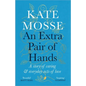 An Extra Pair of Hands: A Story of Caring and Everyday Acts of Love - Paperback