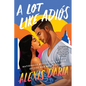 A Lot Like Adiós - Paperback