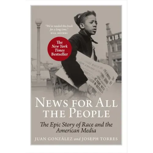 News for All the People: The Epic Story of Race and the American Media - Paperback