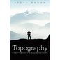 Topography: A Pastor's Reflection on the Terrain Between Sundays - Paperback