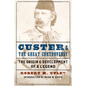 Custer and the Great Controversy: The Origin and Development of a Legend - Paperback
