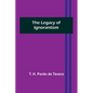 The Legacy of Ignorantism - Paperback
