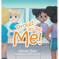 Proud to Be Me! - Hardcover