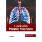 A Clinical Guide to Pulmonary Hypertension - Hardcover