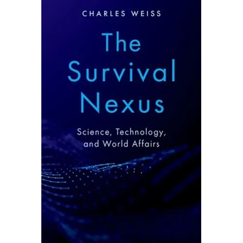 The Survival Nexus: Science, Technology, and World Affairs - Hardcover
