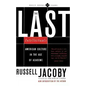 The Last Intellectuals: American Culture in the Age of Academe - Paperback