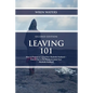 Leaving 101: How To Prepare To Leave Your Alcoholic Husband...Even If You're Not Ready To Leave Your Alcoholic Husband - Paperback