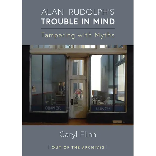 Alan Rudolph's Trouble in Mind: Tampering with Myths - Paperback
