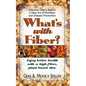 What's with Fiber: Enjoy Better Health with a High-Fiber, Plant-Based Diet - Hardcover