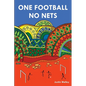 One Football, No Nets - Paperback
