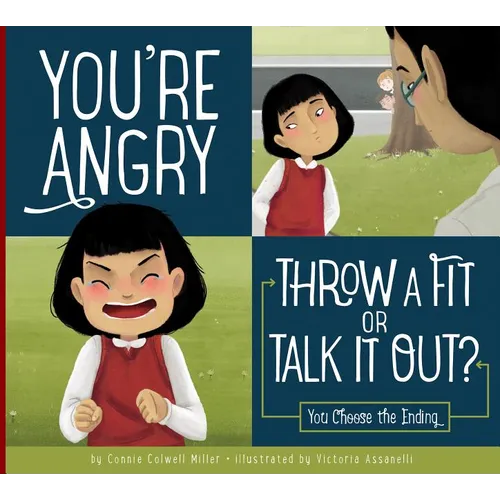 You're Angry: Throw a Fit or Talk It Out?: You Choose the Ending - Library Binding