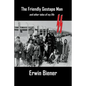 The Friendly Gestapo Man: and other tales of my life - Paperback