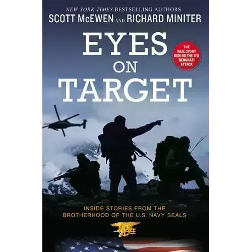 Eyes on Target: Inside Stories from the Brotherhood of the U.S. Navy Seals - Hardcover