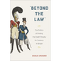 "Beyond the Law": The Politics of Ending the Death Penalty for Sodomy in Britain - Hardcover