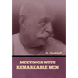 Meetings with Remarkable Men - Hardcover
