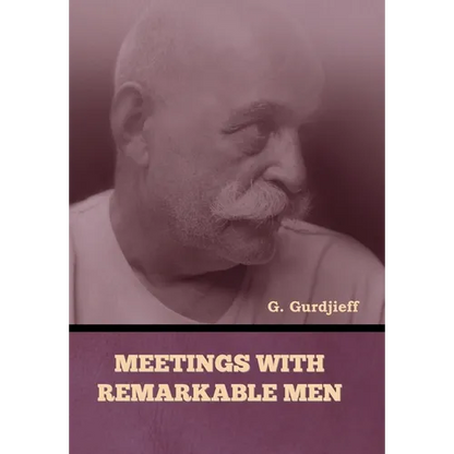 Meetings with Remarkable Men - Hardcover