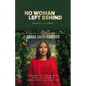 No Woman Left Behind Guided Journal: A Journey to Breaking Up with Your Fears and Revolutionizing Your Life (a Woman Evolve Experience) - Hardcover