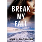 Break My Fall - Hardcover