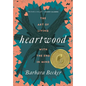 Heartwood: The Art of Living with the End in Mind - Hardcover