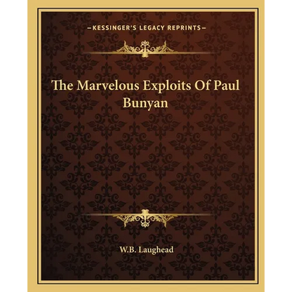 The Marvelous Exploits Of Paul Bunyan - Paperback
