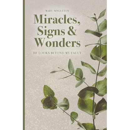 Miracles, Signs & Wonders: He Looks Beyond My Fault - Paperback
