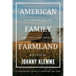 American Family Farmland: Preserving Values & Creating Wealth A Landowner's Guide to Inheriting the Farm - Paperback