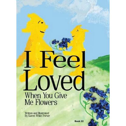 I Feel Love When You Give Me Flowers - Hardcover