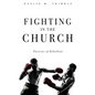 Fighting In The Church: Patterns of Rebellion - Paperback