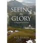 Seeing the Glory: A Biographical Journey - Paperback