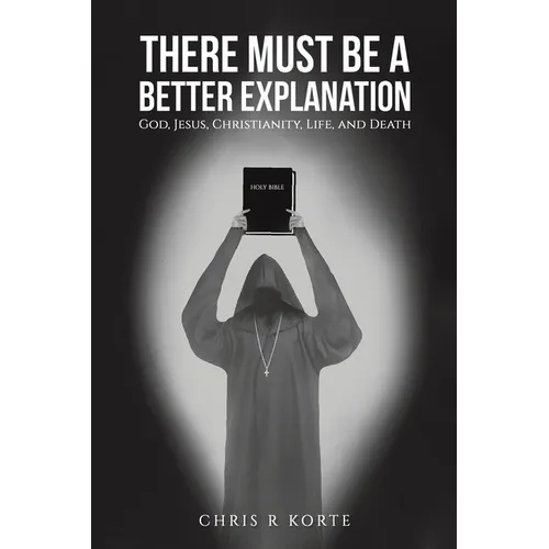 There Must Be a Better Explanation - Paperback