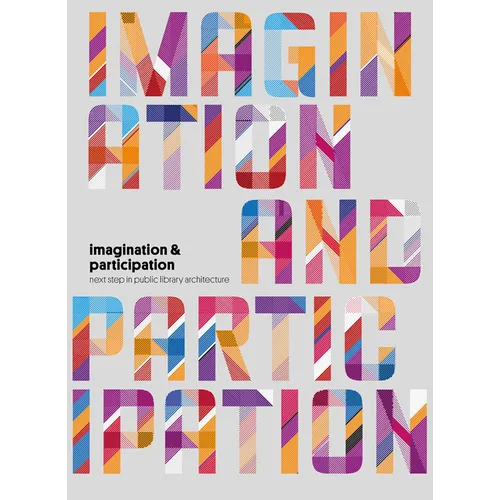 Imagination and Participation: Next Steps in Public Library Architecture - Paperback