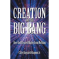 Creation and the Big Bang: How God Created Matter from Nothing - Paperback