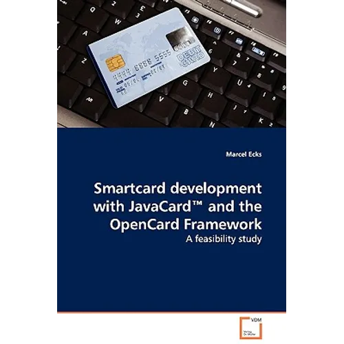 Smartcard development with JavaCard(TM) and the OpenCard Framework - A feasibility study - Paperback