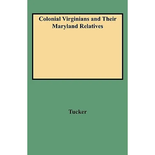 Colonial Virginians and Their Maryland Relatives - Paperback