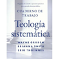 Cuaderno de trabajo de la Teología sistemática Softcover Systematic Theology Workbook - Paperback