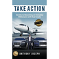Take Action: Secrets to Becoming an Everyday Millionaire with Real Estate - Hardcover