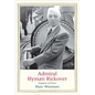 Admiral Hyman Rickover: Engineer of Power - Hardcover