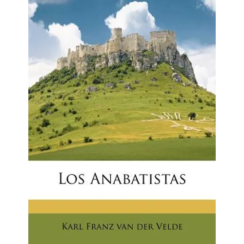 Los Anabatistas - Paperback