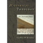 Historical Theology: An Introduction - Paperback