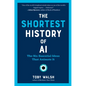 The Shortest History of AI: The Six Essential Ideas That Animate It - Paperback
