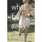 What Falls Away - Paperback