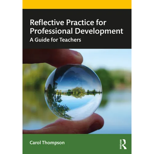 Reflective Practice for Professional Development: A Guide for Teachers - Paperback