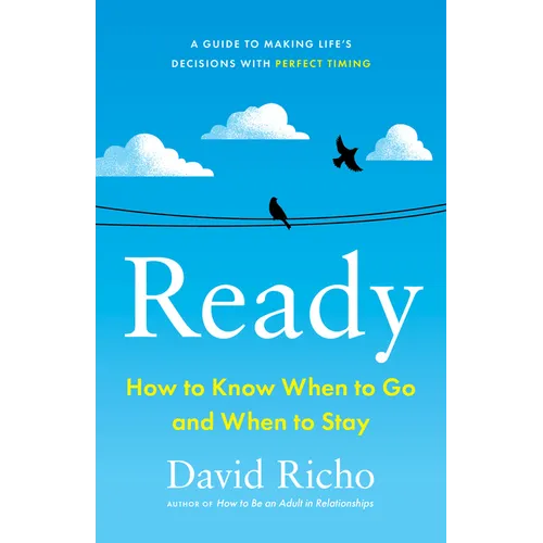Ready: How to Know When to Go and When to Stay - Paperback