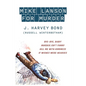 Mike Lanson for Murder: Bye-Bye, Baby! / Murder Isn't Funny / Kill Me with Kindness / If Wishes were Hearses - Paperback