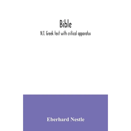 Bible: N.T. Greek text with critical apparatus - Paperback