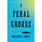 A Feral Chorus - Paperback