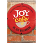 Joy Cafe: Rediscovering Community, Connection and Belonging - Paperback